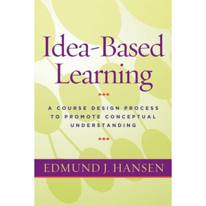 Taylor & Francis Inc Idea-Based Learning : A Course Design Process To Promote Conceptual Understanding Taylor & Francis Inc Idea-Based Learning : A Course Design Process To Promote Conceptual Understanding