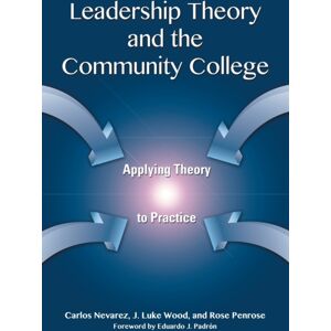 Taylor & Francis Inc Leadership Theory And The Community College : Applying Theory To Practice Taylor & Francis Inc Leadership Theory And The Community College : Applying Theory To Practice