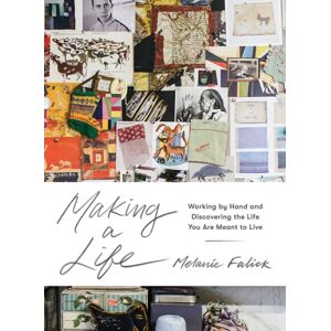 Workman Publishing Making A Life : Working By Hand And Discovering The Life You Are Meant To Live Workman Publishing Making A Life : Working By Hand And Discovering The Life You Are Meant To Live