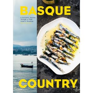 Workman Publishing Basque Country : A Culinary Journey Through A Food Lover'S Paradise Workman Publishing Basque Country : A Culinary Journey Through A Food Lover'S Paradise