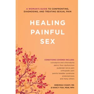 Seal Press Healing Painful Sex : A Woman'S Guide To Confronting, Diagnosing, And Treating Sexual Pain Seal Press Healing Painful Sex : A Woman'S Guide To Confronting, Diagnosing, And Treating Sexual Pain