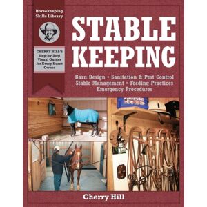 Workman Publishing Stablekeeping : A Visual Guide To Safe And Healthy Horsekeeping Workman Publishing Stablekeeping : A Visual Guide To Safe And Healthy Horsekeeping