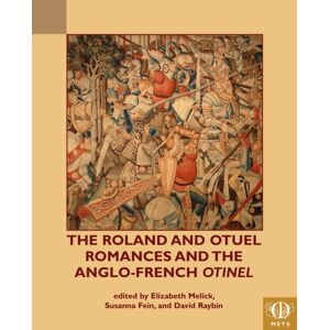 Medieval Institute Publications The Roland And Otuel Romances And The Anglo-Norman Otinel Medieval Institute Publications The Roland And Otuel Romances And The Anglo-Norman Otinel