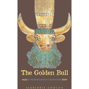 Charlesbridge Publishing,U.S. The Golden Bull : A Mesopotamian Adventure Charlesbridge Publishing,U.S. The Golden Bull : A Mesopotamian Adventure