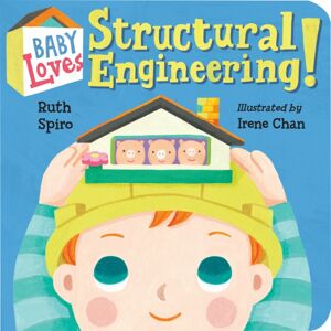 Charlesbridge Publishing,U.S. Baby Loves Structural Engineering! Charlesbridge Publishing,U.S. Baby Loves Structural Engineering!