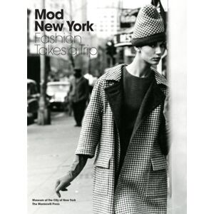 Monacelli Press Mod York : Fashion Takes A Trip Monacelli Press Mod York : Fashion Takes A Trip