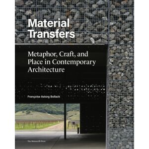 Monacelli Press Material Transfers : Metaphor, Craft, And Place In Contemporary Architecture Monacelli Press Material Transfers : Metaphor, Craft, And Place In Contemporary Architecture