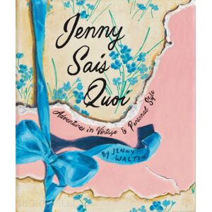 Monacelli Press Jenny Sais Quoi : Adventures In Vintage & Personal Style Monacelli Press Jenny Sais Quoi : Adventures In Vintage & Personal Style
