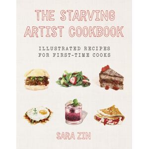 WW Norton & Co The Starving Artist Cookbook : Illustrated Recipes For First-Time Cooks WW Norton & Co The Starving Artist Cookbook : Illustrated Recipes For First-Time Cooks