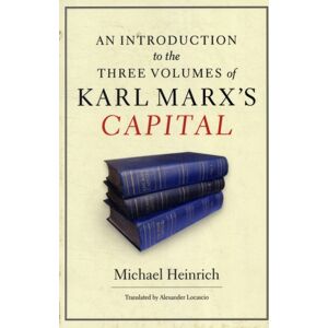 Monthly Review Press,U.S. An Introduction To The Three Volumes Of Karl Marx'S Capital Monthly Review Press,U.S. An Introduction To The Three Volumes Of Karl Marx'S Capital