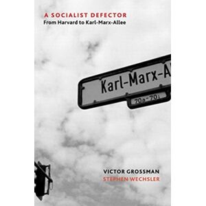 Monthly Review Press,U.S. A Socialist Defector : From Harvard To Karl-Marx-Allee Monthly Review Press,U.S. A Socialist Defector : From Harvard To Karl-Marx-Allee