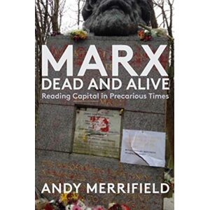 Monthly Review Press,U.S. Marx, Dead And Alive : Reading "Capital" In Precarious Times Monthly Review Press,U.S. Marx, Dead And Alive : Reading "Capital" In Precarious Times