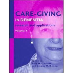 Taylor & Francis Ltd Care-Giving In Dementia : Research And Applications Volume 4 Taylor & Francis Ltd Care-Giving In Dementia : Research And Applications Volume 4