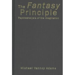 Taylor & Francis Ltd The Fantasy Principle : Psychoanalysis Of The Imagination Taylor & Francis Ltd The Fantasy Principle : Psychoanalysis Of The Imagination