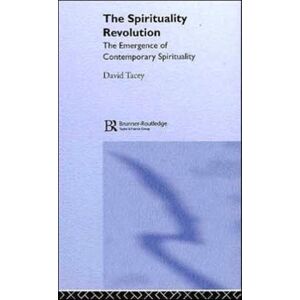 Taylor & Francis Ltd The Spirituality Revolution : The Emergence Of Contemporary Spirituality Taylor & Francis Ltd The Spirituality Revolution : The Emergence Of Contemporary Spirituality