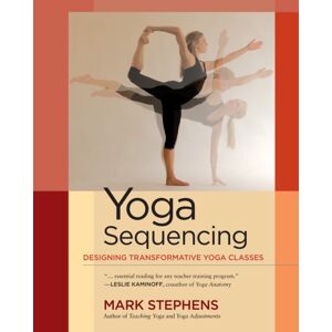 North Atlantic Books,U.S. Yoga Sequencing : Designing Transformative Yoga Classes North Atlantic Books,U.S. Yoga Sequencing : Designing Transformative Yoga Classes