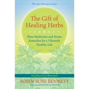 North Atlantic Books,U.S. The Gift Of Healing Herbs : Plant Medicines And Home Remedies For A Vibrantly Healthy Life North Atlantic Books,U.S. The Gift Of Healing Herbs : Plant Medicines And Home Remedies For A Vibrantly Healthy Life