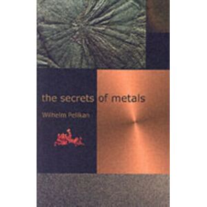 SteinerBooks, Inc The Secrets Of Metals SteinerBooks, Inc The Secrets Of Metals