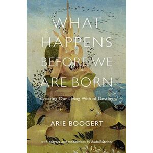 SteinerBooks, Inc What Happens Before We Are Born : Creating Our Living Web Of Destiny; With Prayers And Meditations By Rudolf Steiner SteinerBooks, Inc What Happens Before We Are Born : Creating Our Living Web Of Destiny; With Prayers And Meditations By Rudolf Steiner