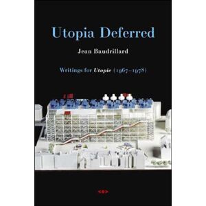 Autonomedia Utopia Deferred : Writings From Utopie (1967–1978) Autonomedia Utopia Deferred : Writings From Utopie (1967–1978)