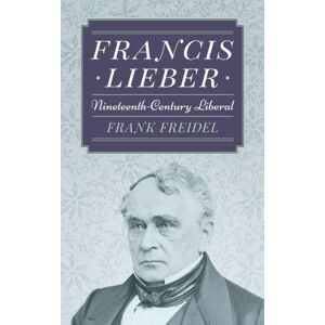 Lawbook Exchange, Ltd. Francis Lieber : Nineteenth Century Liberal Lawbook Exchange, Ltd. Francis Lieber : Nineteenth Century Liberal