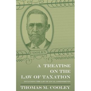 Lawbook Exchange, Ltd. A Treatise On The Law Of Taxation Lawbook Exchange, Ltd. A Treatise On The Law Of Taxation