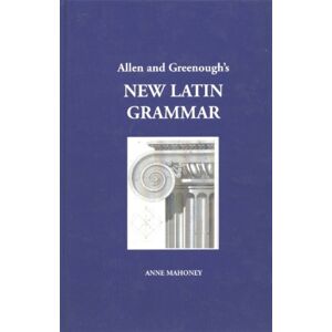 Focus Publishing/R Pullins & Co Allen And Greenough'S Latin Grammar Focus Publishing/R Pullins & Co Allen And Greenough'S Latin Grammar