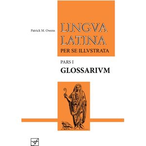 Focus Publishing/R Pullins & Co Lingua Latina - Glossarium : Pars I Focus Publishing/R Pullins & Co Lingua Latina - Glossarium : Pars I