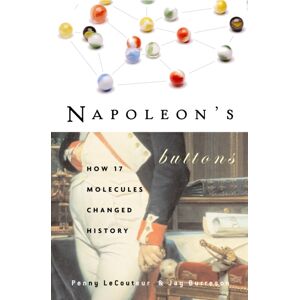 Penguin Putnam Inc Napoleon'S Buttons : How 17 Molecules Changed History Penguin Putnam Inc Napoleon'S Buttons : How 17 Molecules Changed History