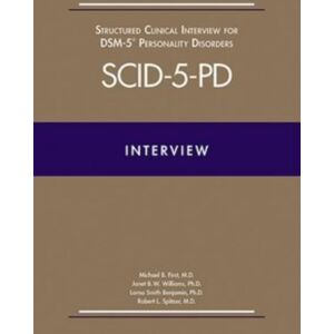 American Psychiatric Association Publishing Structured Clinical Interview For Dsm-5® Personality Disorders (Scid-5-Pd) American Psychiatric Association Publishing Structured Clinical Interview For Dsm-5® Personality Disorders (Scid-5-Pd)