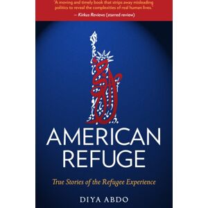Steerforth Press American Refuge : True Stories Of The Refugee Experience Steerforth Press American Refuge : True Stories Of The Refugee Experience