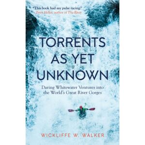 Steerforth Press Torrents As Yet Unknown : Daring Whitewater Ventures Into The World'S Great River Gorges Steerforth Press Torrents As Yet Unknown : Daring Whitewater Ventures Into The World'S Great River Gorges