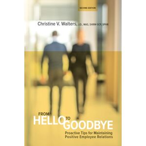 Society for Human Resource Management From Hello To Goodbye : Proactive Tips For Maintaining Positive Employee Relations Society for Human Resource Management From Hello To Goodbye : Proactive Tips For Maintaining Positive Employee Relations