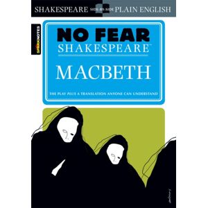 Spark Macbeth : No Fear Shakespeare Side-By-Side Plain English Spark Macbeth : No Fear Shakespeare Side-By-Side Plain English