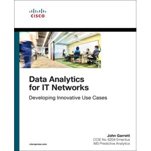 Pearson Education (US) Data Analytics For It Networks : Developing Innovative Use Cases Pearson Education (US) Data Analytics For It Networks : Developing Innovative Use Cases