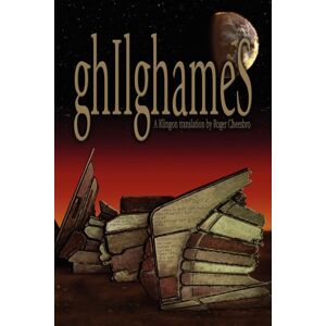 Wildside Press Ghilghames : A Klingon Translation Wildside Press Ghilghames : A Klingon Translation