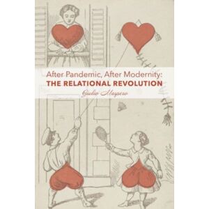 St Augustine's Press After Pandemic, After Modernity – The Relational Revolution St Augustine's Press After Pandemic, After Modernity – The Relational Revolution