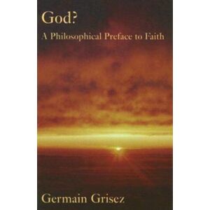 St Augustine's Press God? : Philosophical Preface To Faith St Augustine's Press God? : Philosophical Preface To Faith