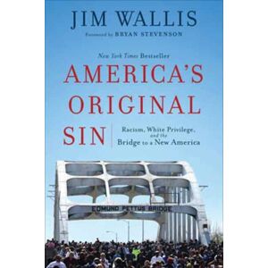 Baker Publishing Group America`S Original Sin – Racism, White Privilege, And The Bridge To A America Baker Publishing Group America`S Original Sin – Racism, White Privilege, And The Bridge To A America