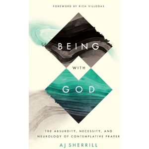 Baker Publishing Group Being With God – The Absurdity, Necessity, And Neurology Of Contemplative Prayer Baker Publishing Group Being With God – The Absurdity, Necessity, And Neurology Of Contemplative Prayer