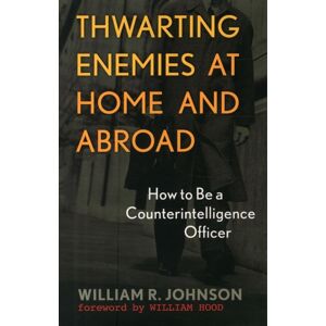 Georgetown University Press Thwarting Enemies At Home And Abroad : How To Be A Counterintelligence Officer Georgetown University Press Thwarting Enemies At Home And Abroad : How To Be A Counterintelligence Officer