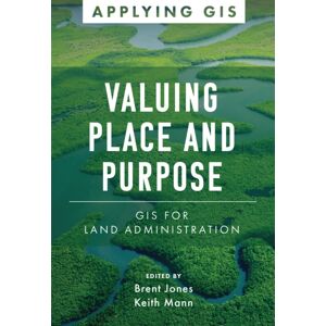 ESRI Press Valuing Place And Purpose : Gis For Land Administration ESRI Press Valuing Place And Purpose : Gis For Land Administration