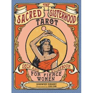 Red Wheel/Weiser The Sacred Sisterhood Tarot : Deck And Guidebook For Fierce Women (78 Cards And Guidebook) Red Wheel/Weiser The Sacred Sisterhood Tarot : Deck And Guidebook For Fierce Women (78 Cards And Guidebook)
