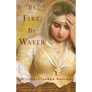 Other Press LLC By Fire, By Water : A Novel Other Press LLC By Fire, By Water : A Novel