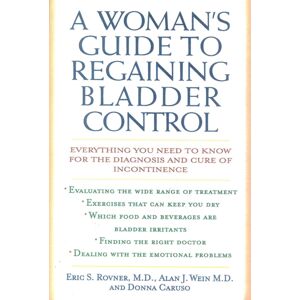 Rowman & Littlefield A Woman'S Guide To Regaining Bladder Control : Everything You Need To Know For The Diagnosis And Cure Of Incontinence Rowman & Littlefield A Woman'S Guide To Regaining Bladder Control : Everything You Need To Know For The Diagnosis And Cure Of Incontinence