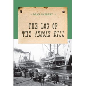 Rowman & Littlefield The Log Of The Jessie Bill Rowman & Littlefield The Log Of The Jessie Bill