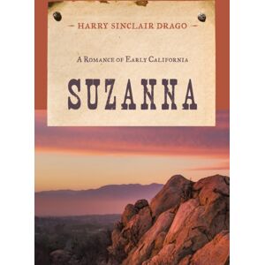 Rowman & Littlefield Suzanna : A Romance Of Early California Rowman & Littlefield Suzanna : A Romance Of Early California