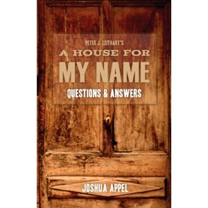 Canon Press A House For My Name : Questions & Answers Canon Press A House For My Name : Questions & Answers