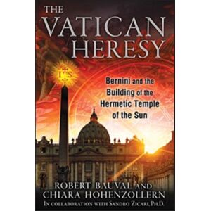 Inner Traditions Bear and Company The Vatican Heresy : Bernini And The Building Of The Hermetic Temple Of The Sun Inner Traditions Bear and Company The Vatican Heresy : Bernini And The Building Of The Hermetic Temple Of The Sun