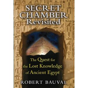 Inner Traditions Bear and Company Secret Chamber Revisited : The Quest For The Lost Knowledge Of Ancient Egypt Inner Traditions Bear and Company Secret Chamber Revisited : The Quest For The Lost Knowledge Of Ancient Egypt